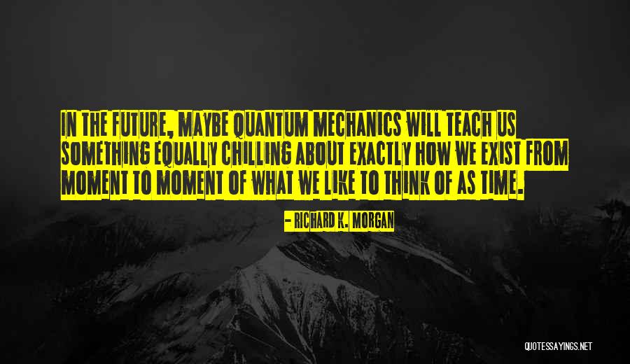 Richard K. Morgan Quotes 796092