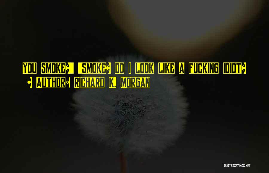 Richard K Quotes By Richard K. Morgan