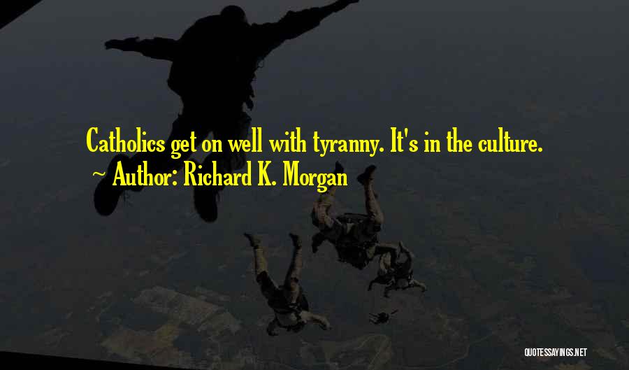 Richard K Quotes By Richard K. Morgan