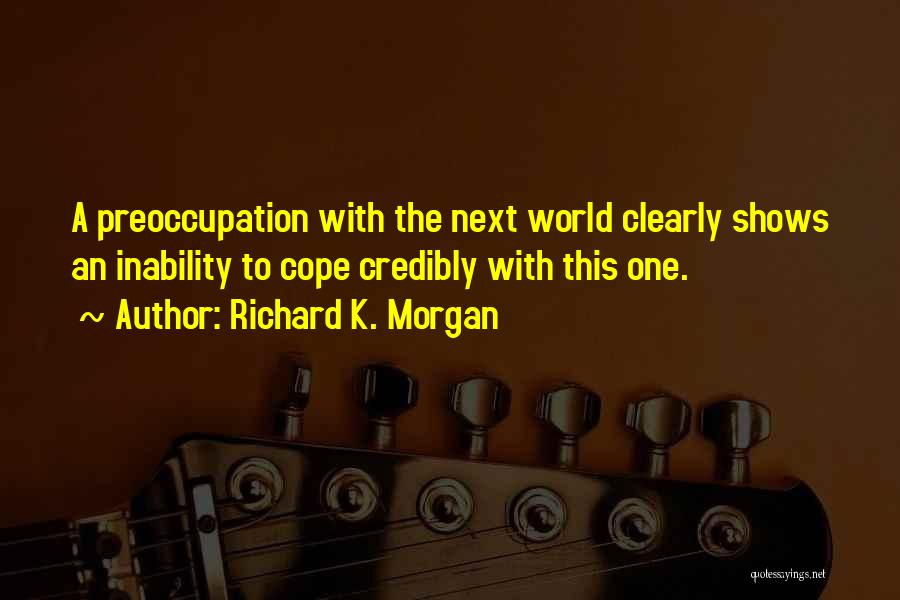 Richard K Quotes By Richard K. Morgan