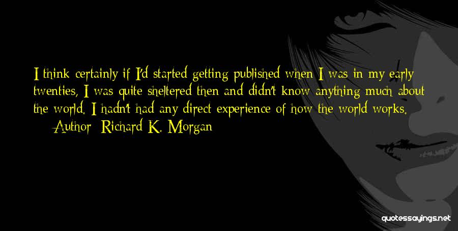 Richard K Quotes By Richard K. Morgan