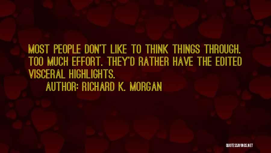 Richard K Quotes By Richard K. Morgan