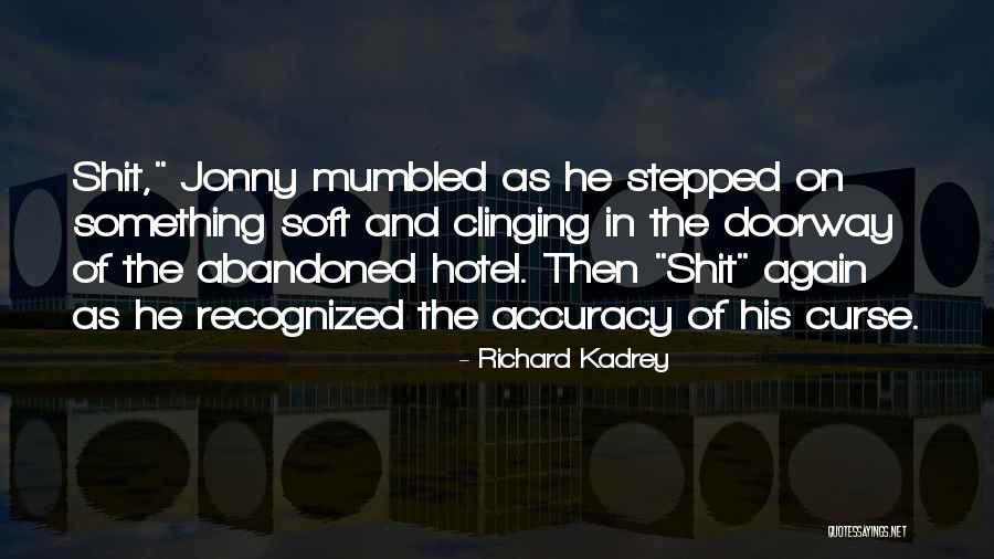 Richard Kadrey Quotes 2115539 Richard Kadrey Quotes 2115539