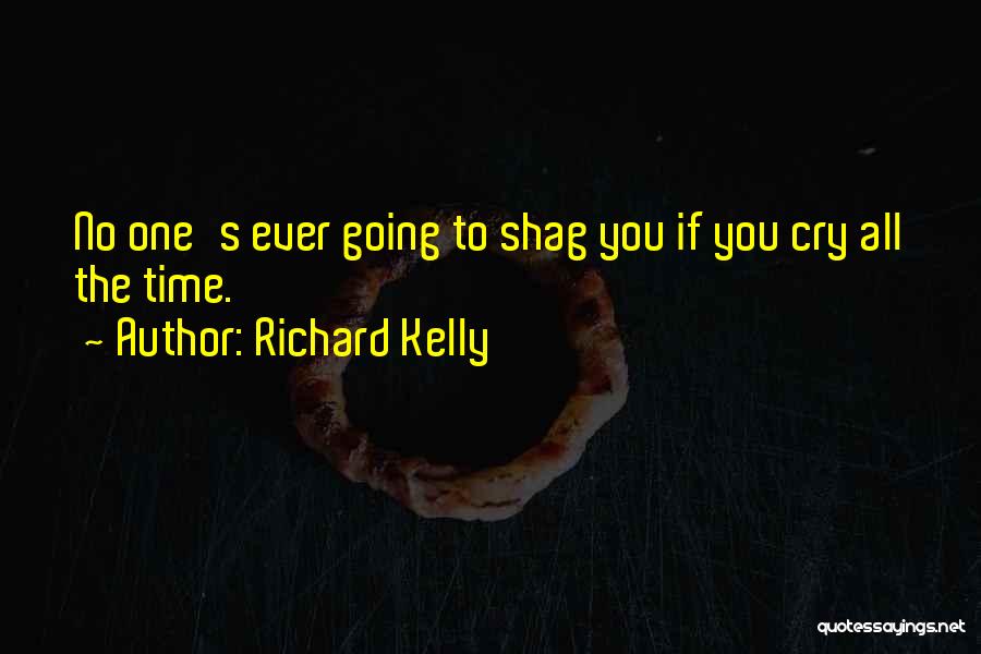 Richard Kelly Quotes 1940250