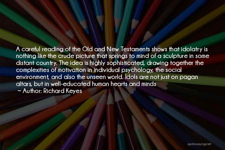 Richard Keyes Quotes 1647762