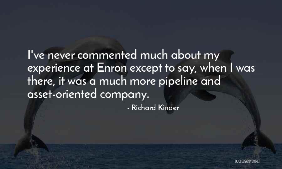 Richard Kinder Quotes 1656399 Richard Kinder Quotes 1656399