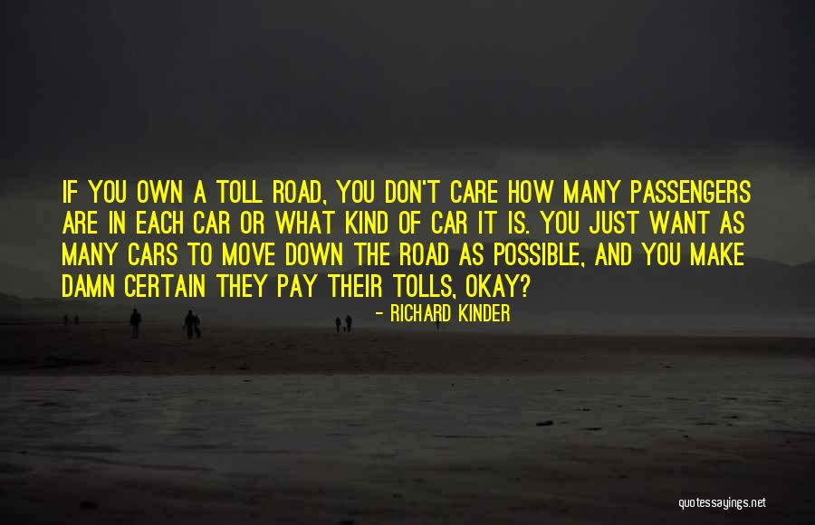 Richard Kinder Quotes 1940880 Richard Kinder Quotes 1940880
