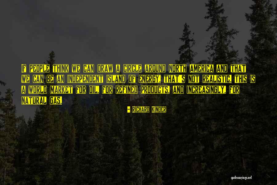 Richard Kinder Quotes 714876 Richard Kinder Quotes 714876