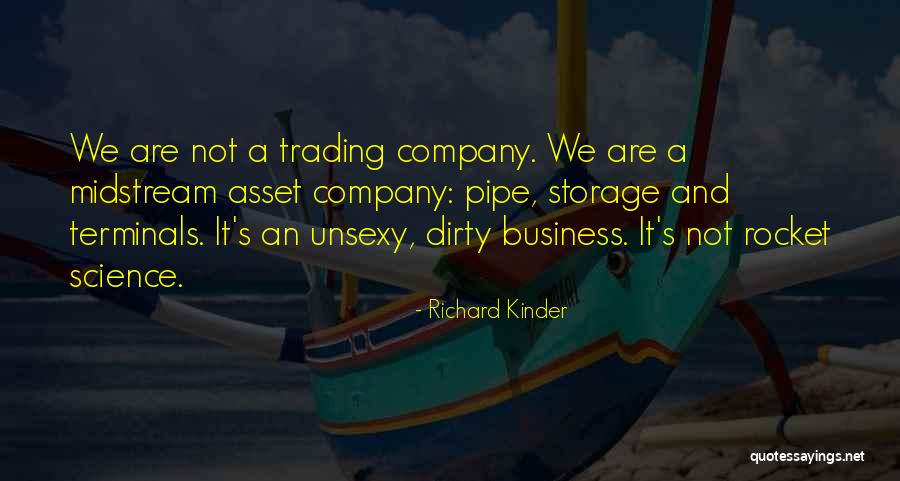 Richard Kinder Quotes 872384 Richard Kinder Quotes 872384