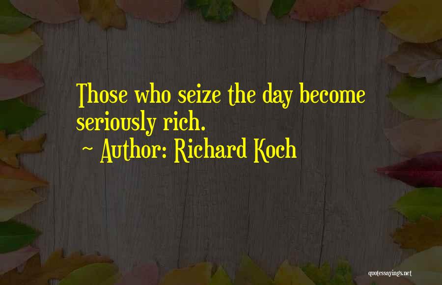 Richard Koch Quotes 1940170