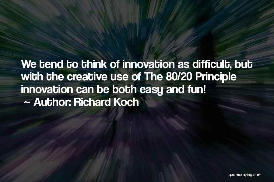 Richard Koch Quotes 755819