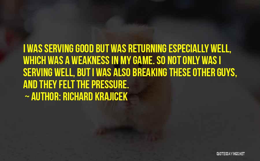 Richard Krajicek Quotes 1834159