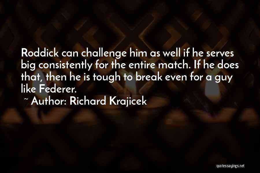 Richard Krajicek Quotes 580472