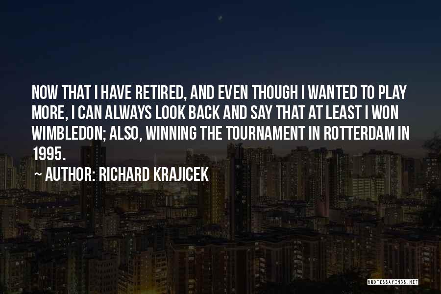 Richard Krajicek Quotes 821100