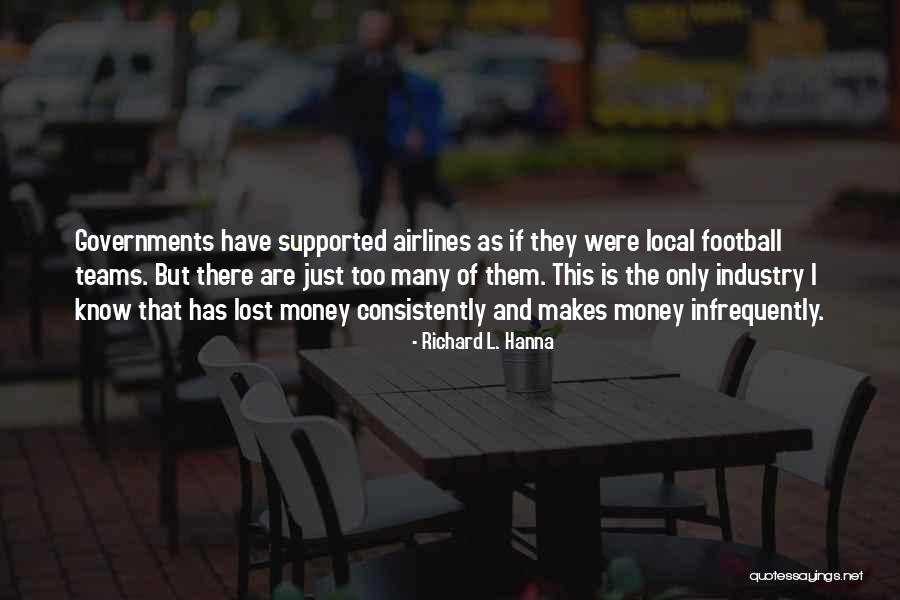 Richard L. Hanna Quotes 543129 Richard L. Hanna Quotes 543129