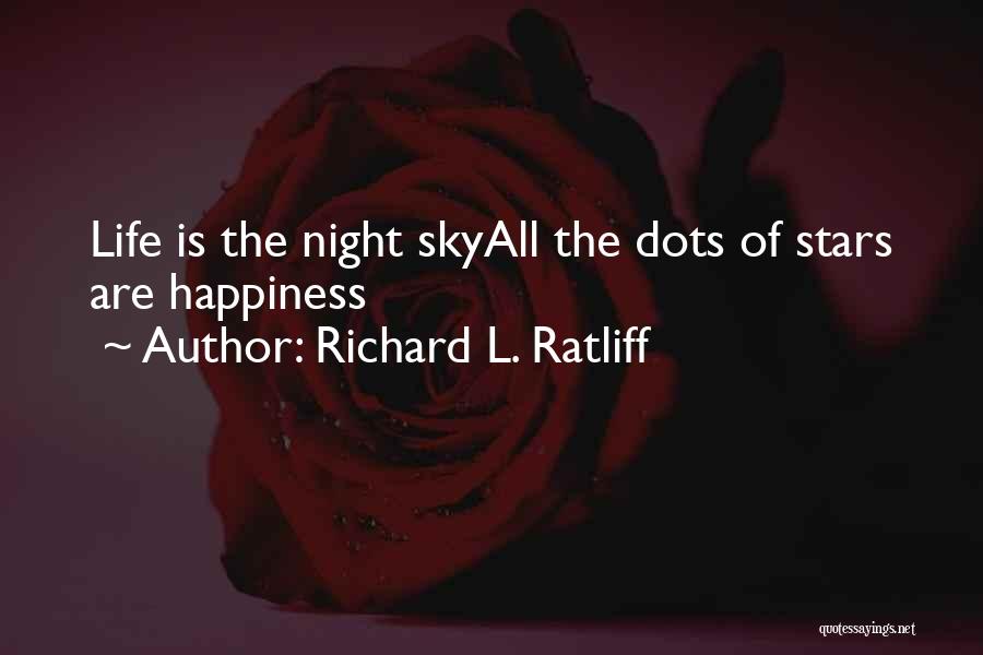 Richard L. Ratliff Quotes 1744690