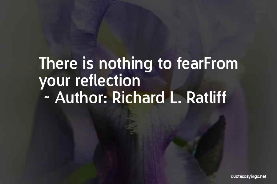 Richard L. Ratliff Quotes 2124378