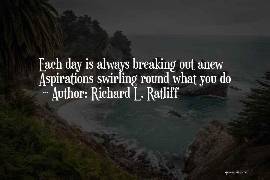 Richard L. Ratliff Quotes 673854