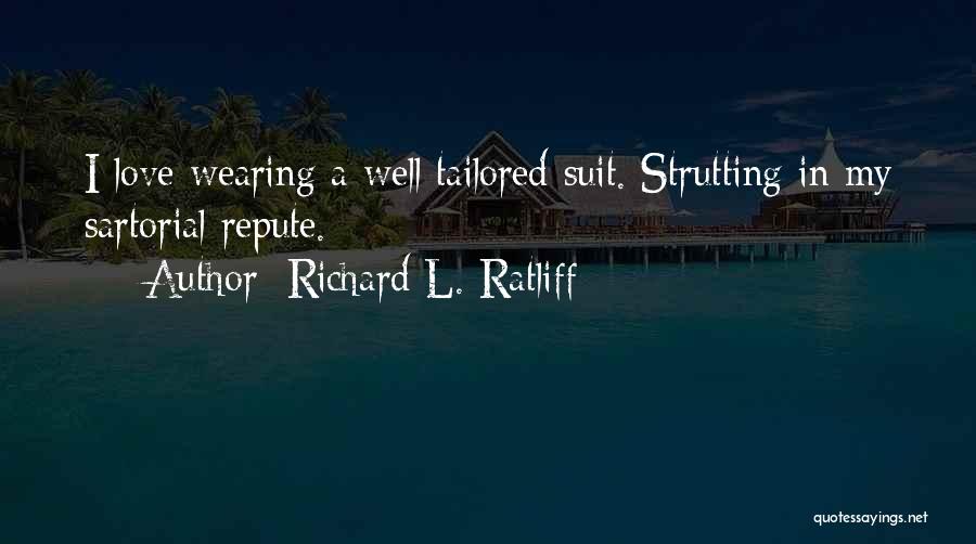 Richard L. Ratliff Quotes 697662