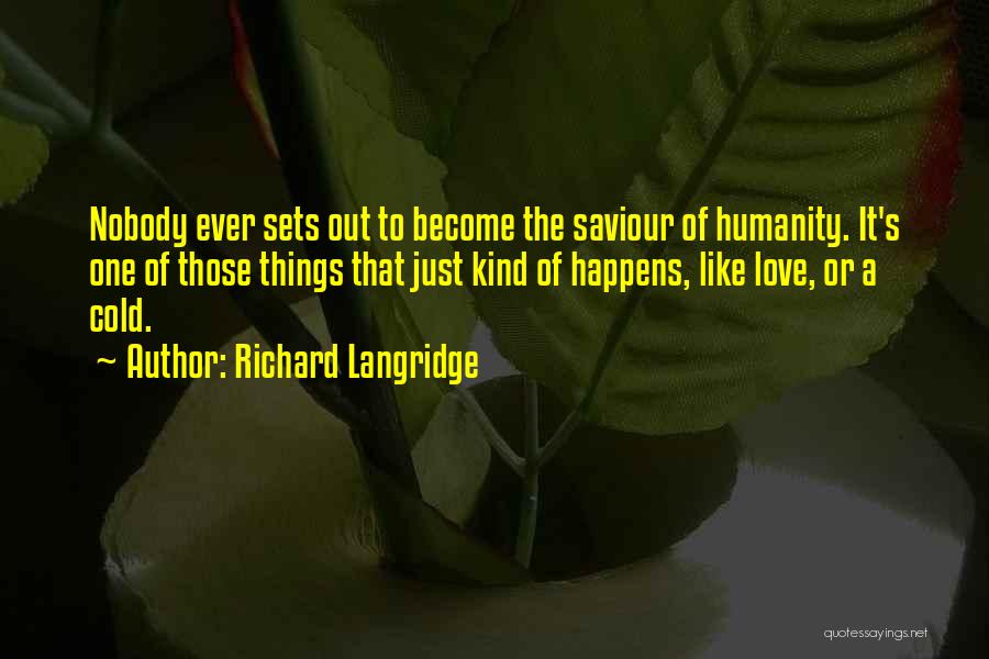 Richard Langridge Quotes 1944133