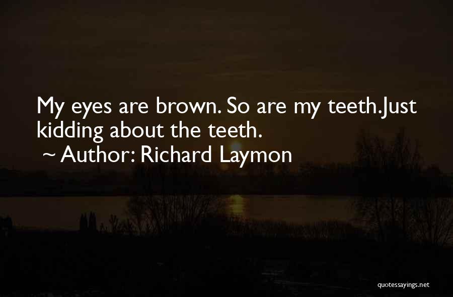 Richard Laymon Quotes 1479427