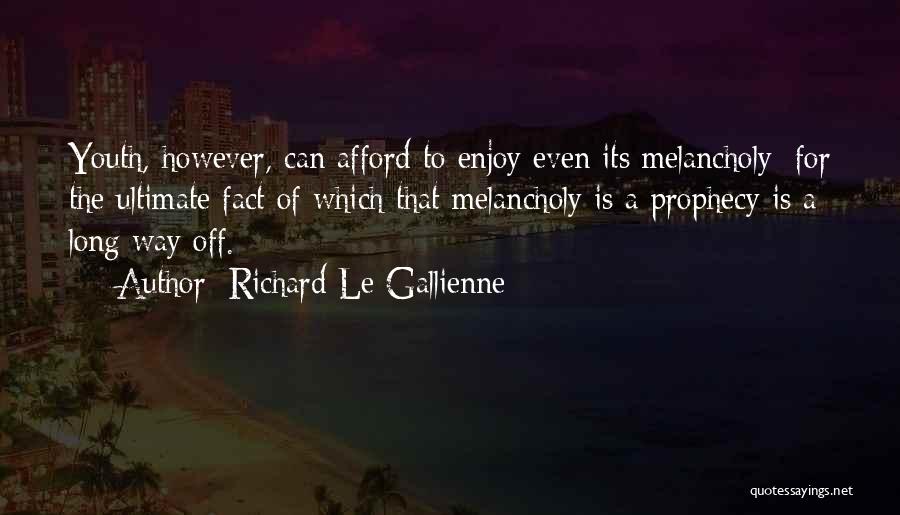 Richard Le Gallienne Quotes 1319392