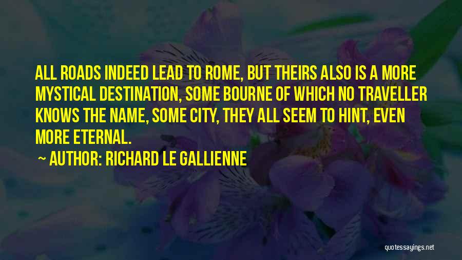 Richard Le Gallienne Quotes 1367107