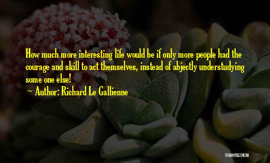 Richard Le Gallienne Quotes 1939443