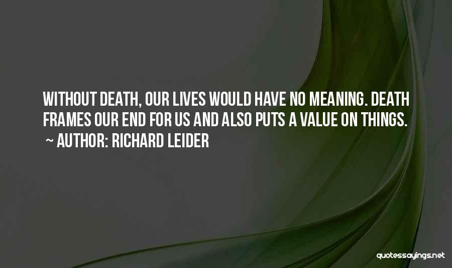 Richard Leider Quotes 934470