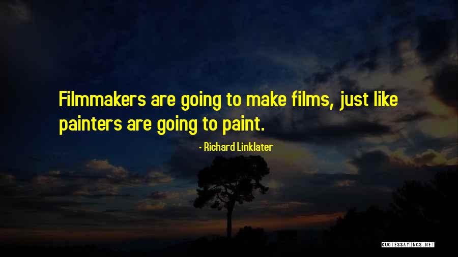 Richard Linklater Quotes 1668087 Richard Linklater Quotes 1668087