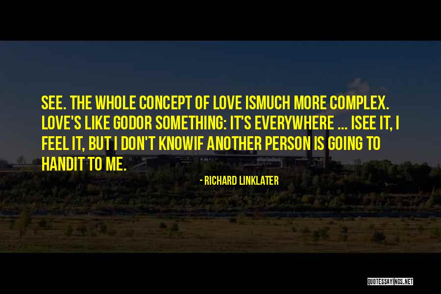 Richard Linklater Quotes 1681257 Richard Linklater Quotes 1681257