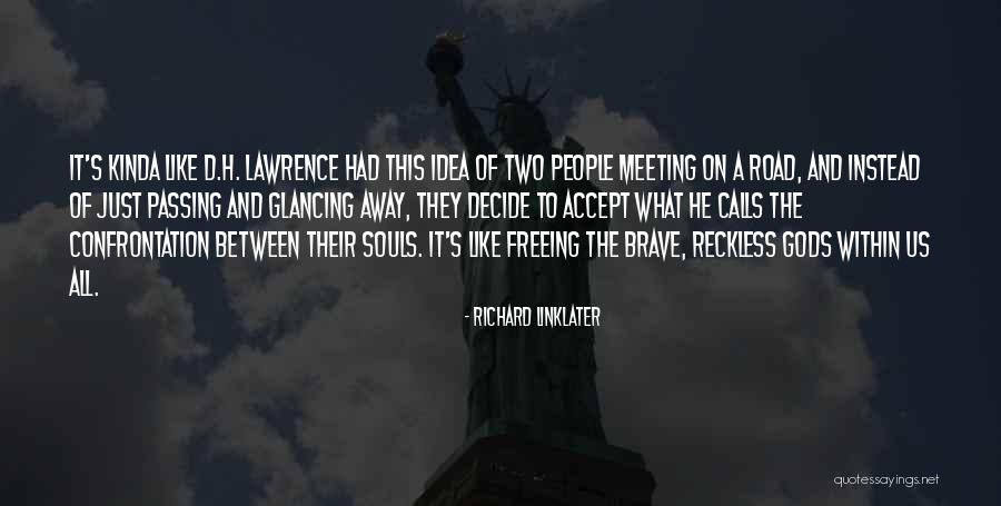 Richard Linklater Quotes 1749162 Richard Linklater Quotes 1749162