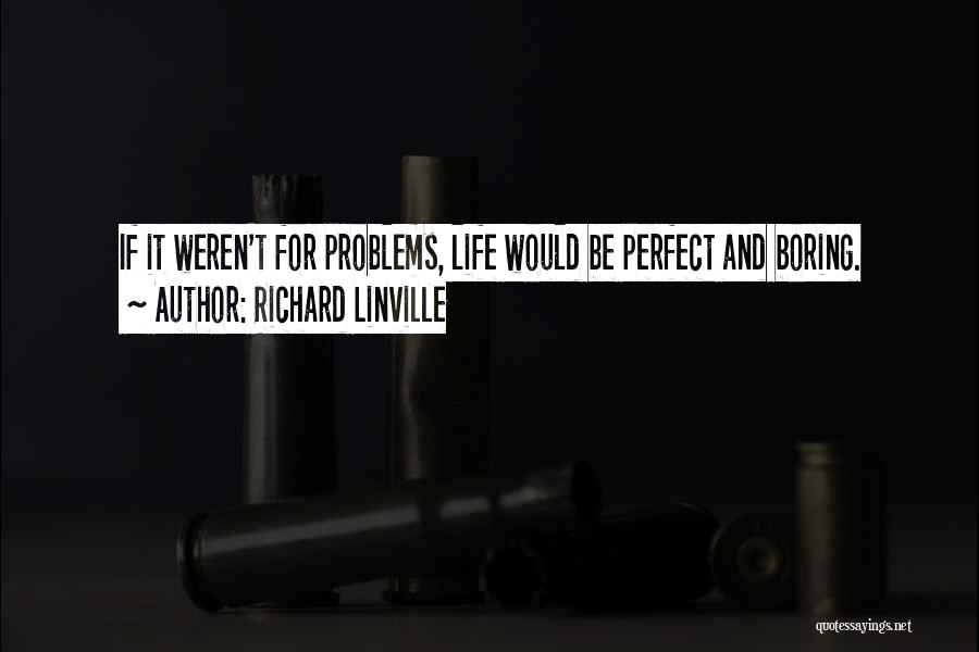 Richard Linville Quotes 1405677