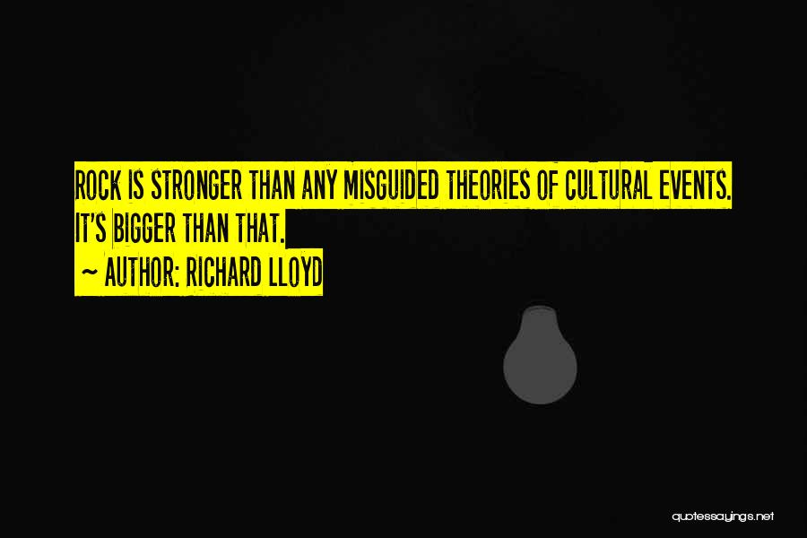 Richard Lloyd Quotes 2196281