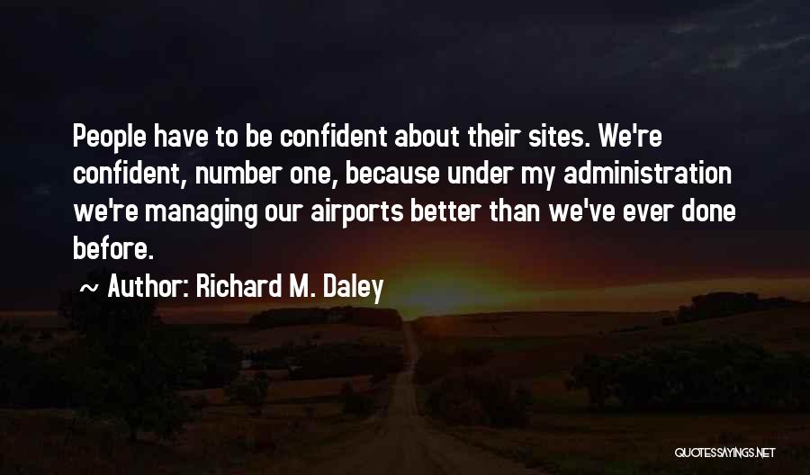 Richard M. Daley Quotes 1157541