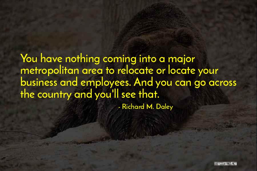 Richard M. Daley Quotes 1813202 Richard M. Daley Quotes 1813202