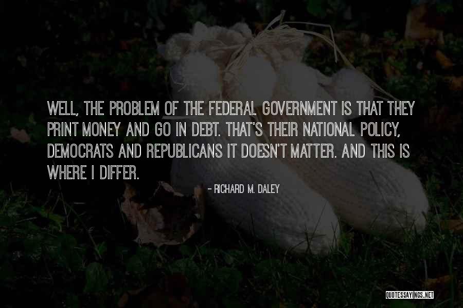 Richard M. Daley Quotes 2116737 Richard M. Daley Quotes 2116737