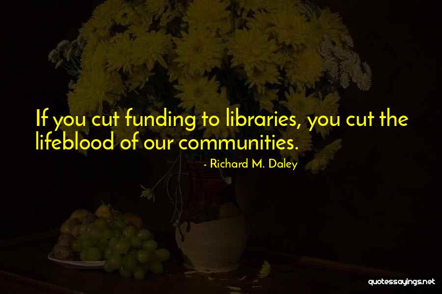 Richard M. Daley Quotes 449926 Richard M. Daley Quotes 449926