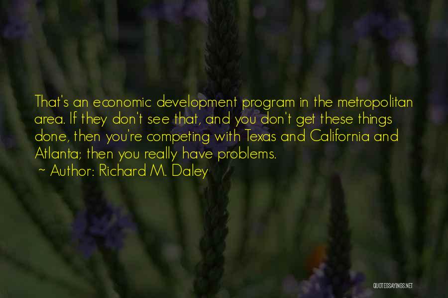 Richard M. Daley Quotes 830658
