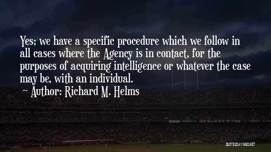 Richard M. Helms Quotes 1286900