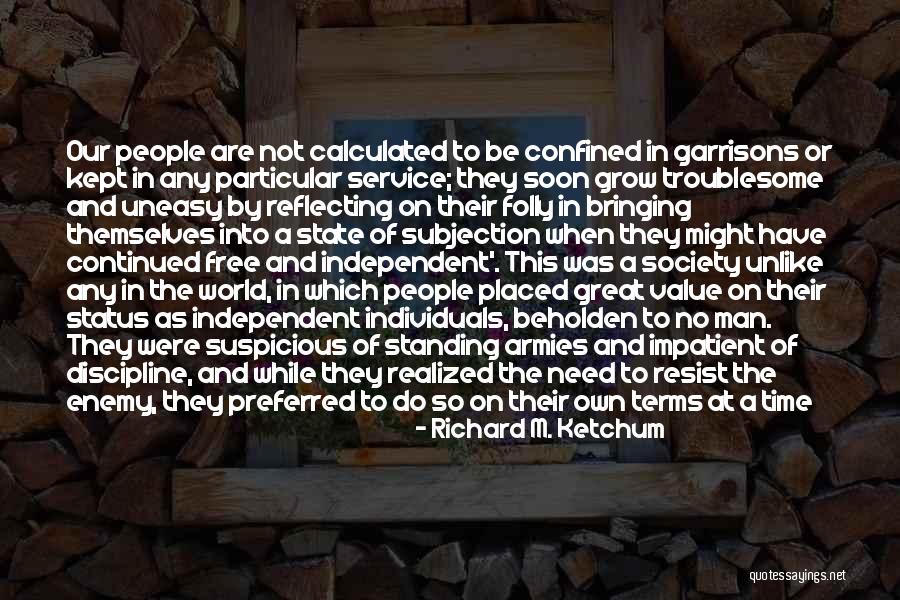Richard M. Ketchum Quotes 869599 Richard M. Ketchum Quotes 869599