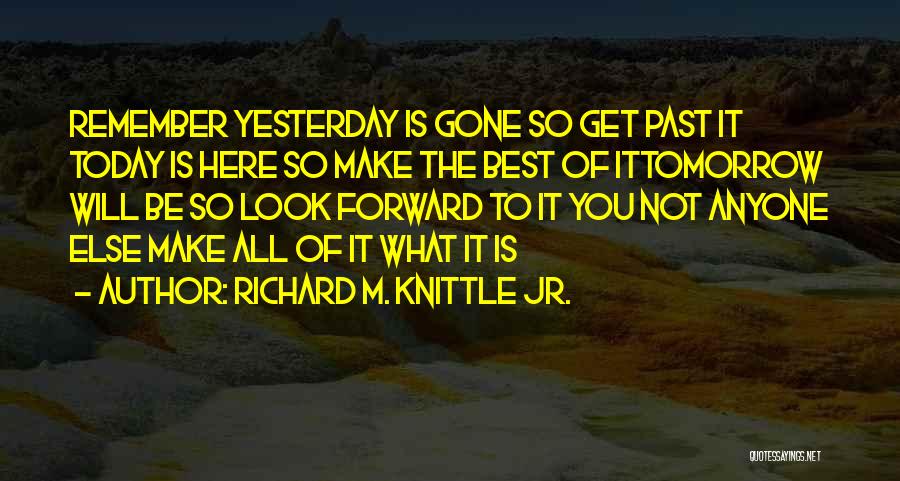 Richard M. Knittle Jr. Quotes 204669