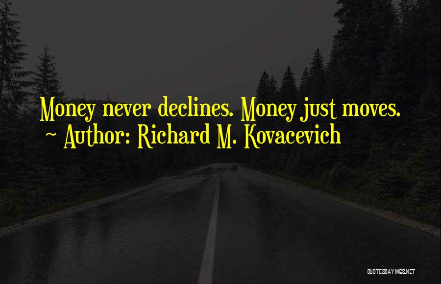 Richard M. Kovacevich Quotes 1152640