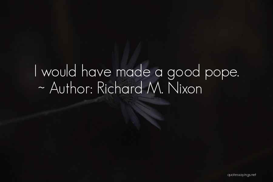 Richard M. Nixon Quotes 1414446