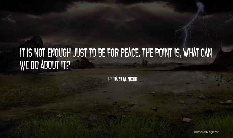Richard M. Nixon Quotes 1625322 Richard M. Nixon Quotes 1625322