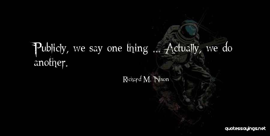 Richard M. Nixon Quotes 587684 Richard M. Nixon Quotes 587684