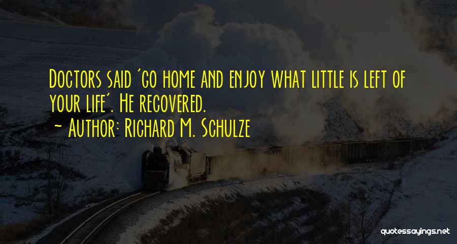 Richard M. Schulze Quotes 945314