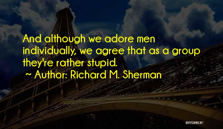 Richard M. Sherman Quotes 515127