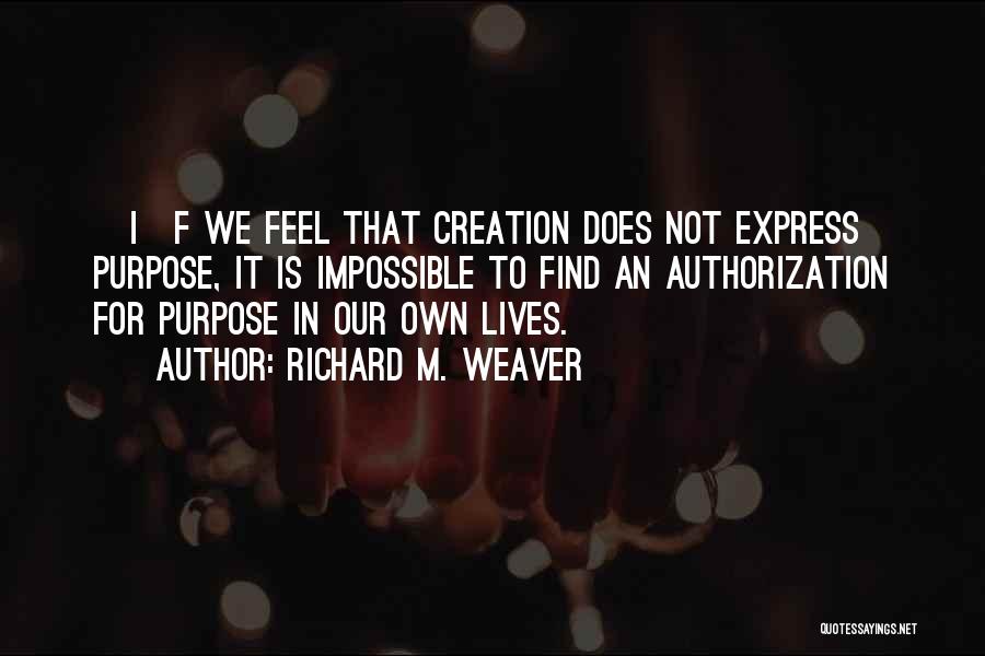 Richard M. Weaver Quotes 1752012