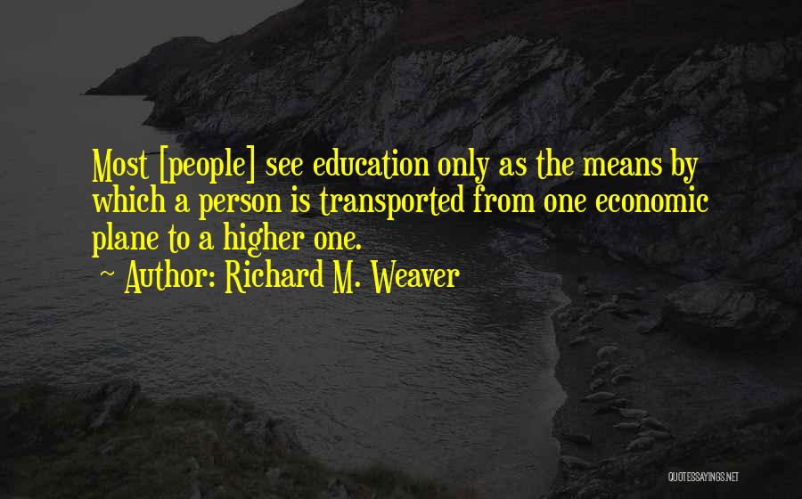 Richard M. Weaver Quotes 1896893